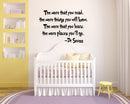 The more that you read; the more things that you will know.. Inspirational Quote Vinyl Wall Art Decal - Decoration Vinyl Sticker