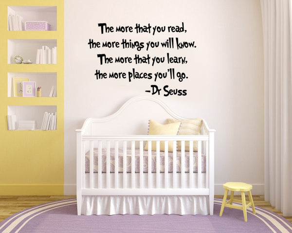 The more that you read; the more things that you will know.. Inspirational Quote Vinyl Wall Art Decal - Decoration Vinyl Sticker