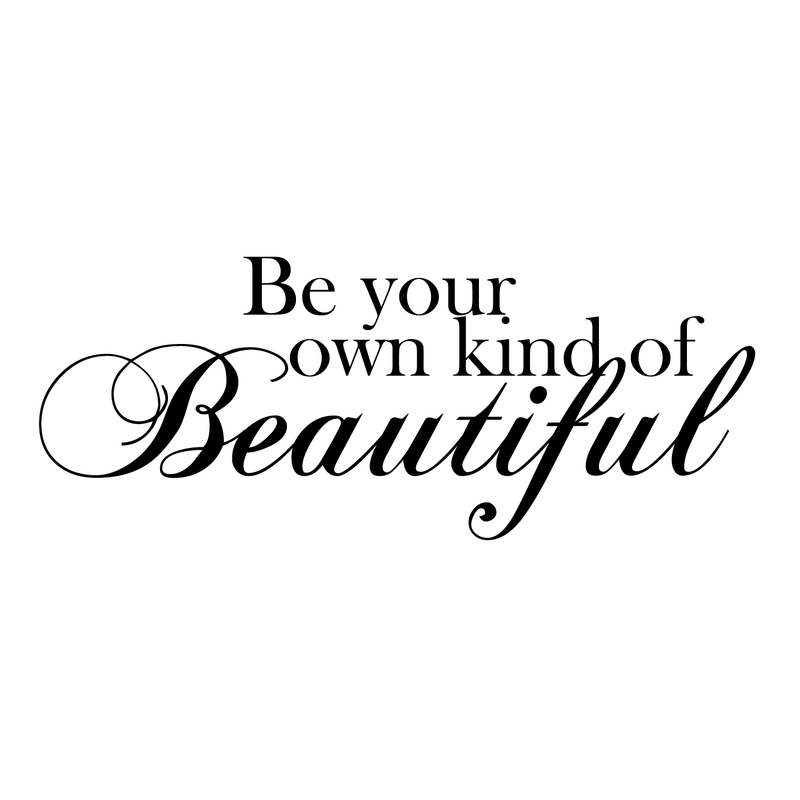Imprinted Designs Be Your Own Kind of Beautiful. Inspirational Vinyl Wall Decal Sticker Art (8" X 23") Black 8" x 23" 2