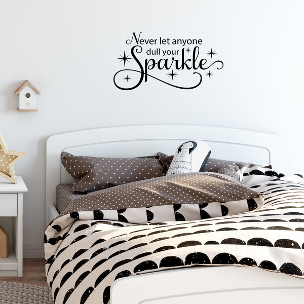 Never let anyone dull your sparkle... Inspirational Quote Vinyl Wall Art Decal -Decoration Vinyl Sticker
