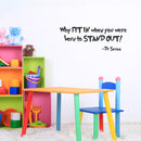 Imprinted Designs Why Fit in When You were Born to Stand Out Dr Seuss Quote Vinyl Wall Decal Black 12" x 32" 4