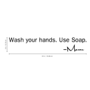 Imprinted Designs Wash Your Hands Use Soap Mom Bathroom Vinyl Wall Decal Black 4" x 23" 5