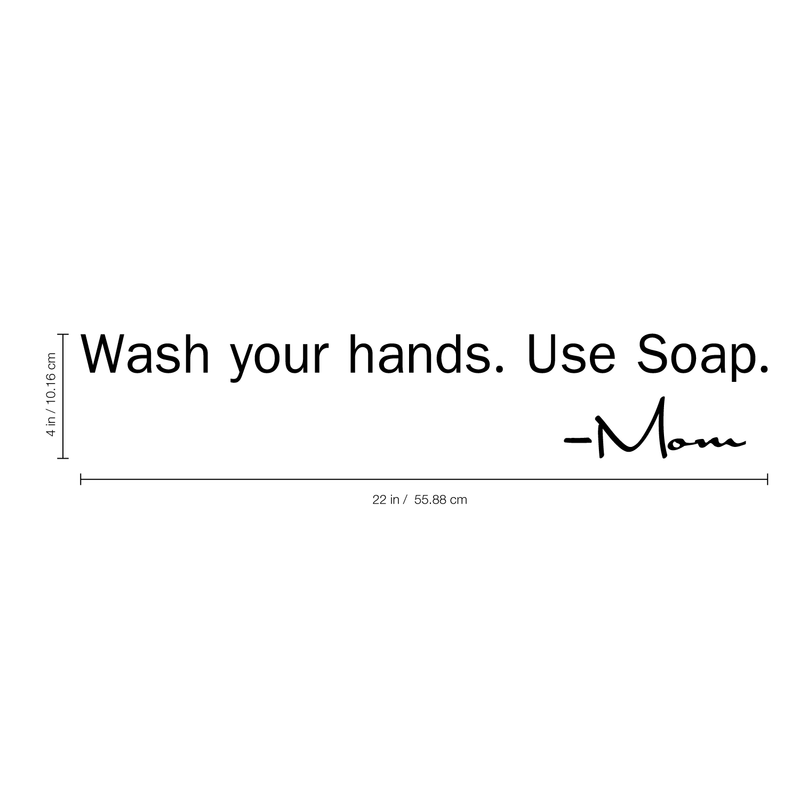 Imprinted Designs Wash Your Hands Use Soap Mom Bathroom Vinyl Wall Decal Black 4" x 23" 5