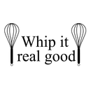 Imprinted Designs Whip It Real Good with Whisks Cute and Funny Kitchen Vinyl Wall Decal Sticker Art Decor Black 12" x 23" 2