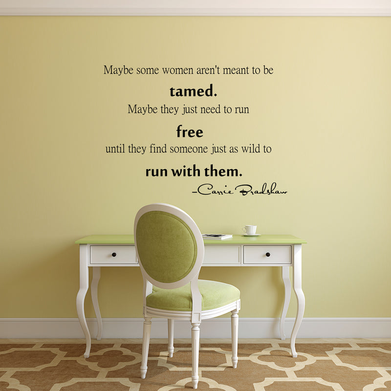 Maybe some women aren't meant to be tamed.. Inspirational Quote Vinyl Wall Art Decal - Decoration Vinyl Sticker - Motivational Quote Vinyl Decal - Fashion Quote Vinyl Decal Sticker   2
