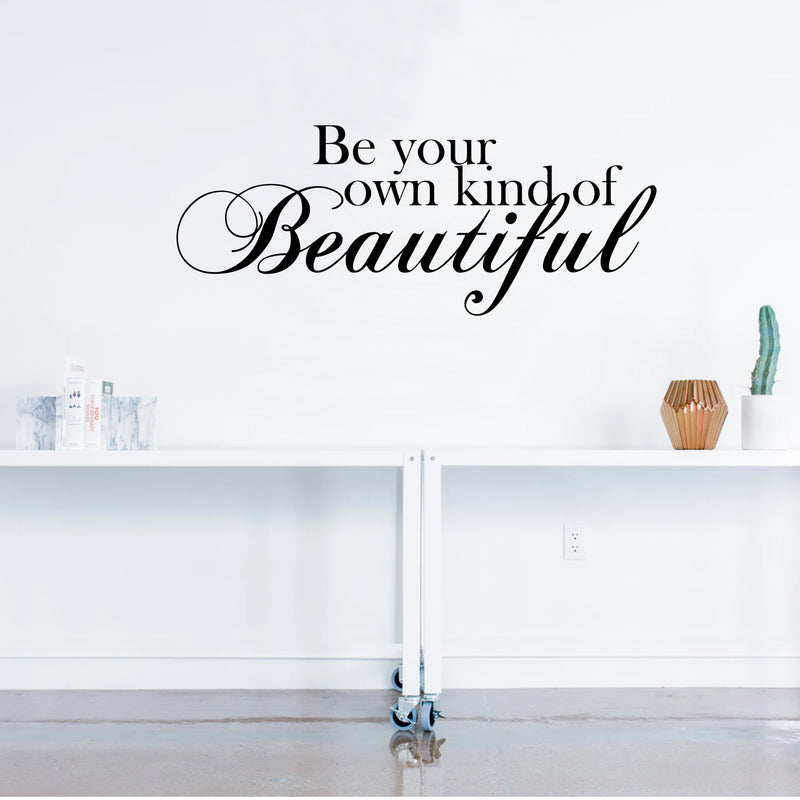 Imprinted Designs Be Your Own Kind of Beautiful. Inspirational Vinyl Wall Decal Sticker Art (15" X 42) Black 15" x 42" 2