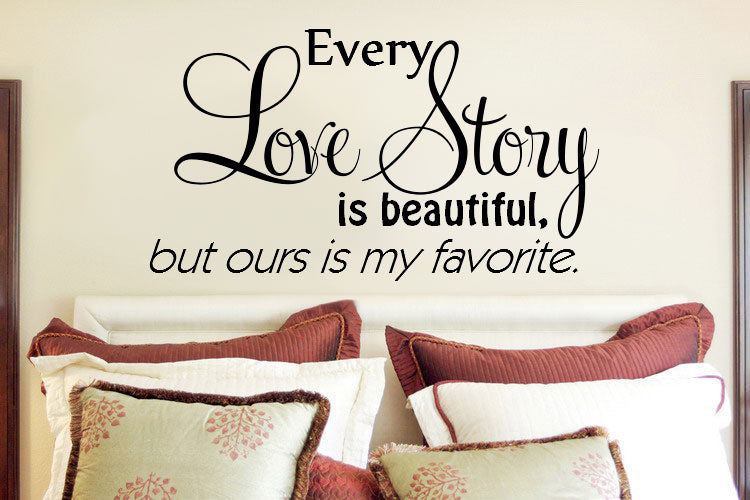 Imprinted Designs Every Love Story is Beautiful. but Ours is My Favorite Vinyl Wall Decal Sticker Art (Small 13" X 23") Black 13" x  23"