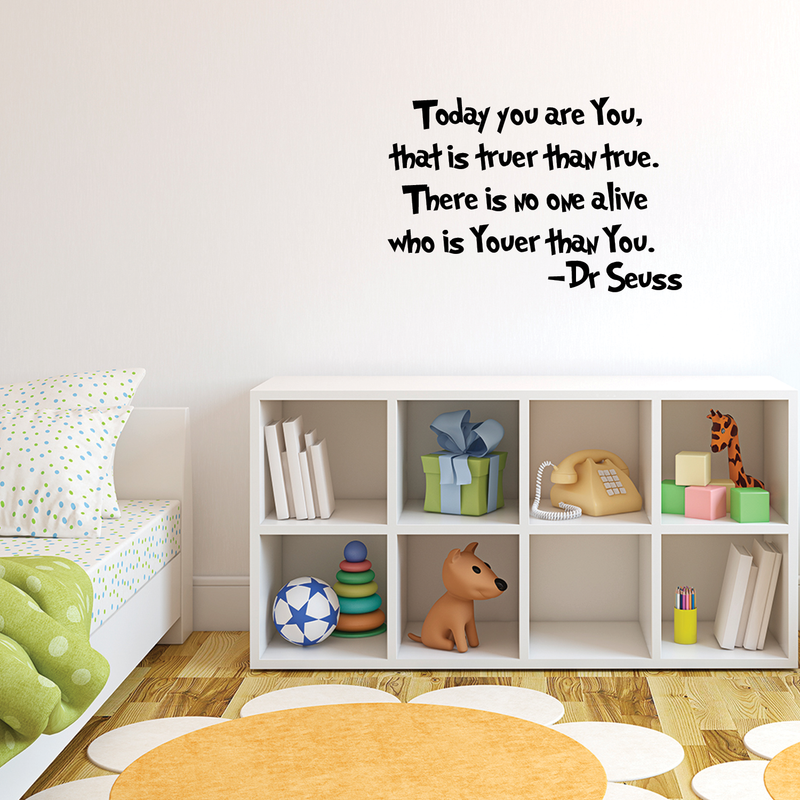 Today You Are You; That Is Truer Than True Dr Seuss Vinyl Wall Decal Sticker Art - Motivational Quote Vinyl Decal - Kids Room Vinyl Sticker Wall Decoration   2