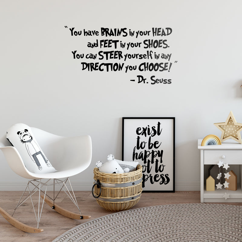 You have Brains in your head...  Inspirational Quote Vinyl Wall Art Decal - 17" x 32" Decoration Vinyl Sticker Black 17" x 32" 3