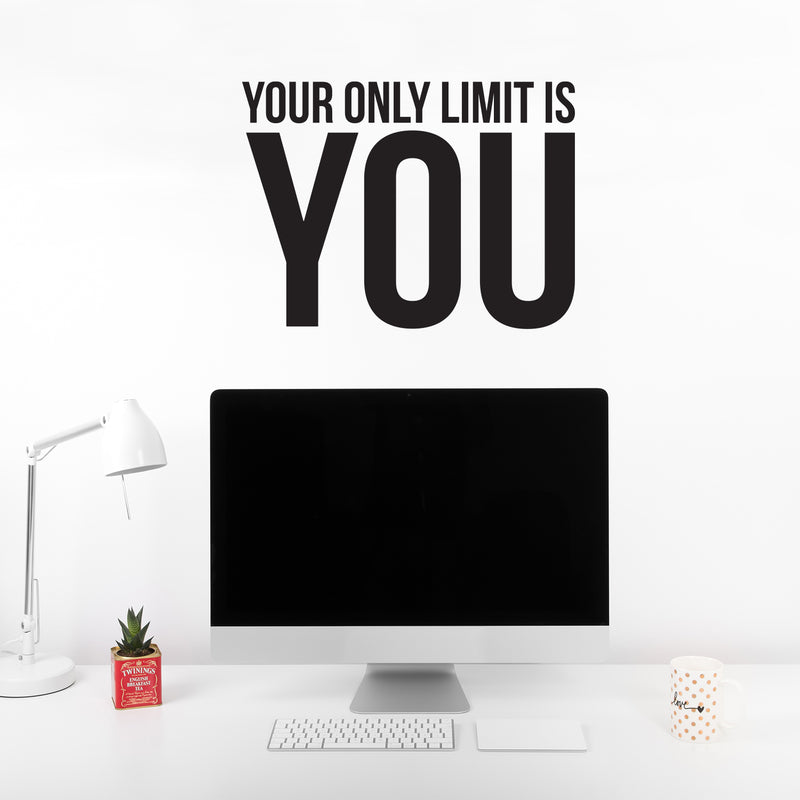 Your Only Limit is You - Inspirational Quote Wall Art Decal - 17" x 23" Decoration Vinyl Sticker - Life Quotes Vinyl Decal - Gym Wall Vinyl Sticker - Trendy Wall Art Black 17" x 23"