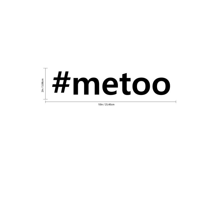 Vinyl Wall Art Decal - Me Too - 2" x 10" - Women’s Inspirational Empowerment Quote - Indoor Outdoor Home Bedroom Car Bumper Sticker Laptop Window Luggage Computer Work Office Workplace Decor Black 2" x 10" 3