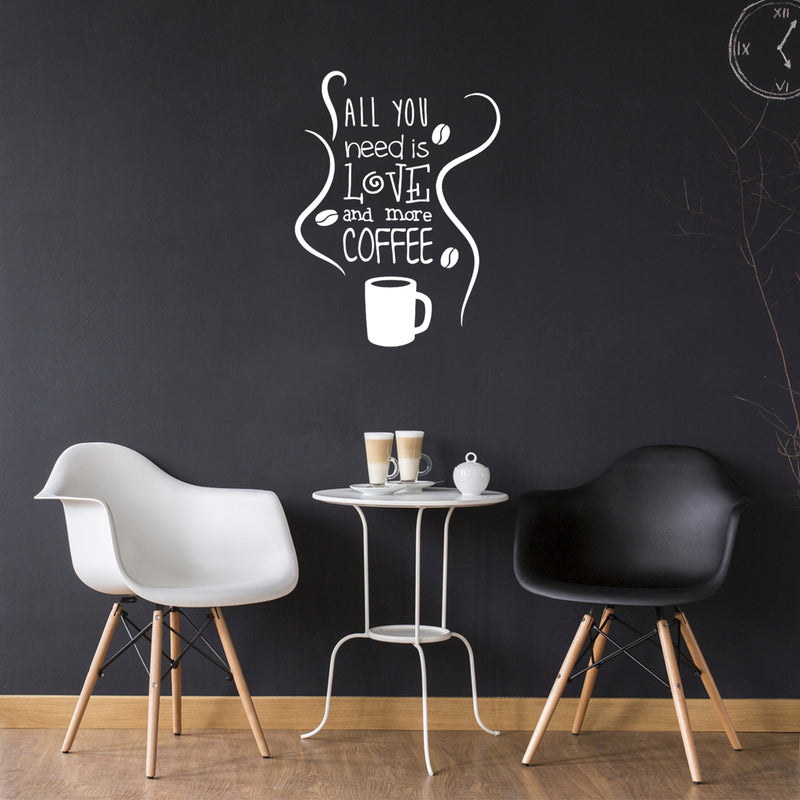 All You Need is Love and More Coffee - Wall Art Decal 15" x 20" Decoration Wall Art Vinyl Sticker - Kitchen Wall Art Decor - Funny Coffee Lovers Wall Decor - Coffee Shop Signs (15" x 20"; Black) Black 15" X 20"