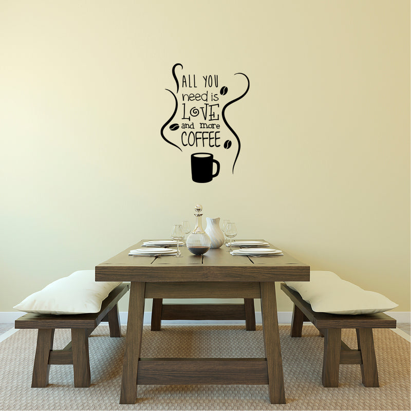 Vinyl Wall Art Decal - All You Need is Love and More Coffee - Motivational Wall Sticker - Coffee Lovers Positive Quote Trendy Living Room Office Decor   3