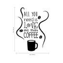 Vinyl Wall Art Decal - All You Need is Love and More Coffee - Motivational Wall Sticker - Coffee Lovers Positive Quote Trendy Living Room Office Decor   4
