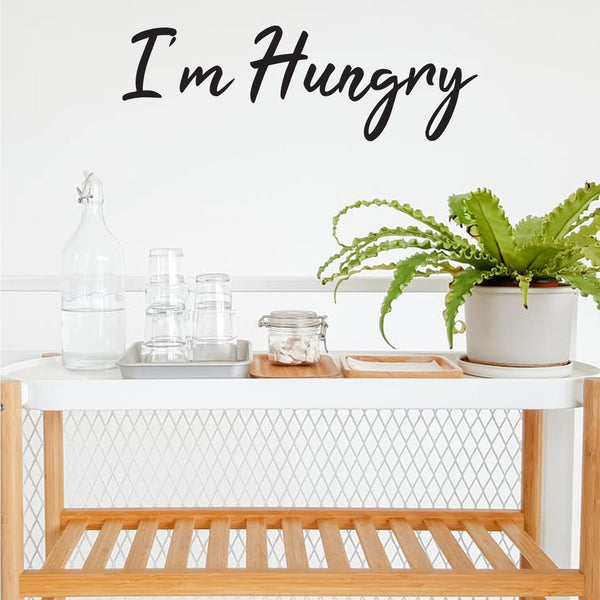 I'm Hungry Sign - Kitchen Quotes Wall Art Vinyl Decal - Decoration Vinyl Sticker - Cute Kitchen Wall Decor - Trendy Wall Art