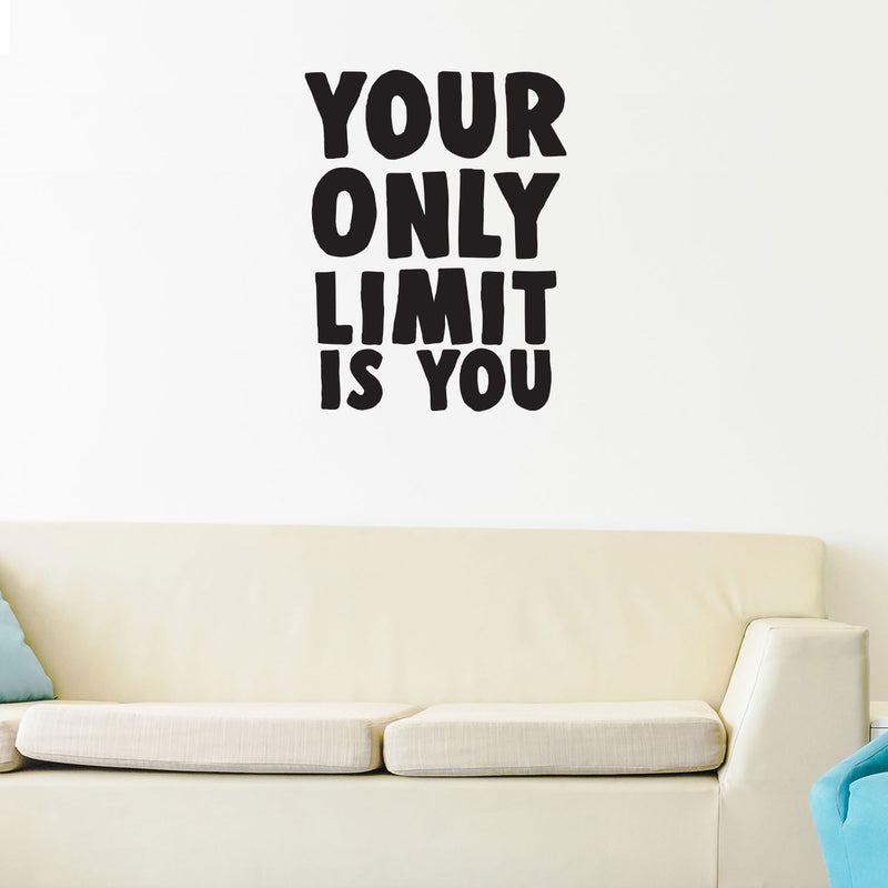 Your Only Limit is You - Inspirational Quotes Wall Art Decal - 30" x 23" Decoration Vinyl Sticker - Life Quotes Vinyl Decal - Gym Wall Vinyl Sticker - Trendy Wall Art Black 30" x 23"