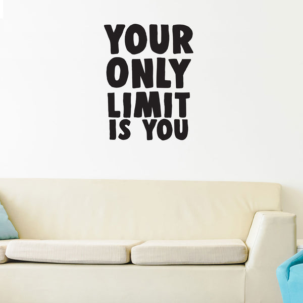 Your Only Limit Is You - Inspirational Quote Wall Art Decal - Decoration Vinyl Sticker - Life Quotes Vinyl Decal - Gym Wall Vinyl Sticker - Trendy Wall Art