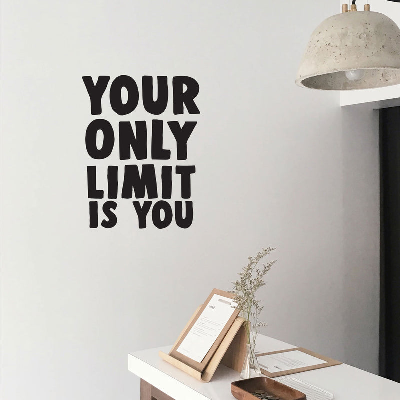 Your Only Limit is You - Inspirational Quotes Wall Art Decal - 30" x 23" Decoration Vinyl Sticker - Life Quotes Vinyl Decal - Gym Wall Vinyl Sticker - Trendy Wall Art Black 30" x 23" 2