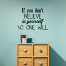 If You Don’t Believe in Yourself; No One Will - Inspirational Quotes Wall Art Vinyl Decal 20" x 27" - Motivational Wall Art Decal - Bedroom Vinyl Decals - Life Quotes Vinyl Sticker Wall Decor Black 20" x 27"