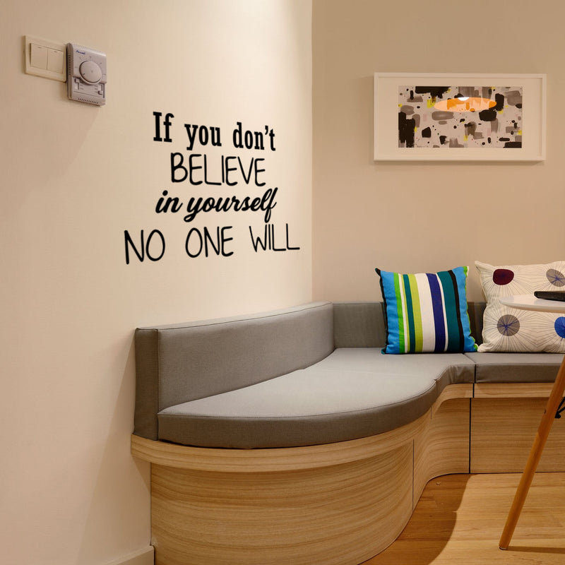 If You Don’t Believe in Yourself; No One Will - Inspirational Quotes Wall Art Vinyl Decal 20" x 27" - Motivational Wall Art Decal - Bedroom Vinyl Decals - Life Quotes Vinyl Sticker Wall Decor Black 20" x 27" 2