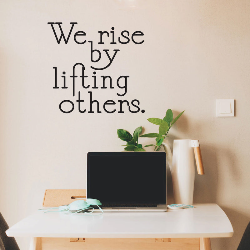 We Rise by Lifting Others - Inspirational Quotes Wall Art Vinyl Decal - 21" x 23" - Living Room Motivational Wall Art Decal - Life quotes vinyl sticker wall decor Black 21" x 23"