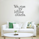 We Rise by Lifting Others - Inspirational Quotes Wall Art Vinyl Decal - Living Room Motivational Wall Art Decal - Life quotes vinyl sticker wall decor   2