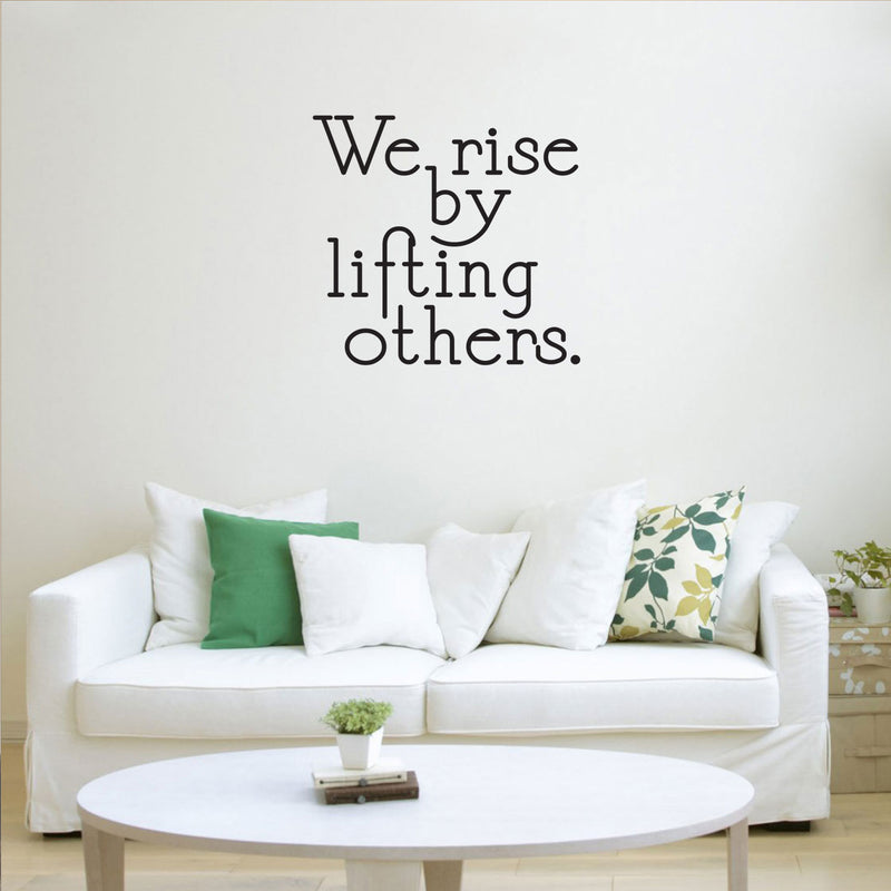 We Rise by Lifting Others - Inspirational Quotes Wall Art Vinyl Decal - 21" x 23" - Living Room Motivational Wall Art Decal - Life quotes vinyl sticker wall decor Black 21" x 23" 2