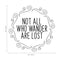 Not All Who Wander Are Lost - Inspirational Quotes Wall Art Vinyl Decal - Living Room Motivational Wall Art Decal - Life quotes vinyl sticker wall decor   2