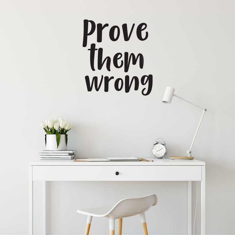 Wall Art Vinyl Decal - Prove Them Wrong - Inspirational Quotes - 25" x 23" - Living Room Bedroom Work Office - Home Decor Motivational Sayings Sticker Decals Black 25" X 23" 3