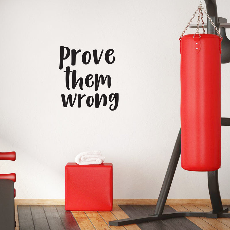 Prove Them Wrong- Inspirational Quotes Wall Art Vinyl Decal - Living Room Motivational Wall Art Decal - Life quotes vinyl sticker wall decor   4