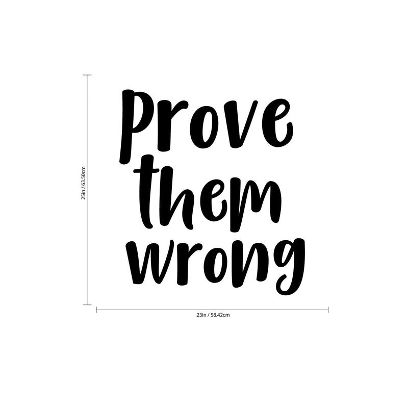 Wall Art Vinyl Decal - Prove Them Wrong - Inspirational Quotes - 25" x 23" - Living Room Bedroom Work Office - Home Decor Motivational Sayings Sticker Decals Black 25" X 23" 5