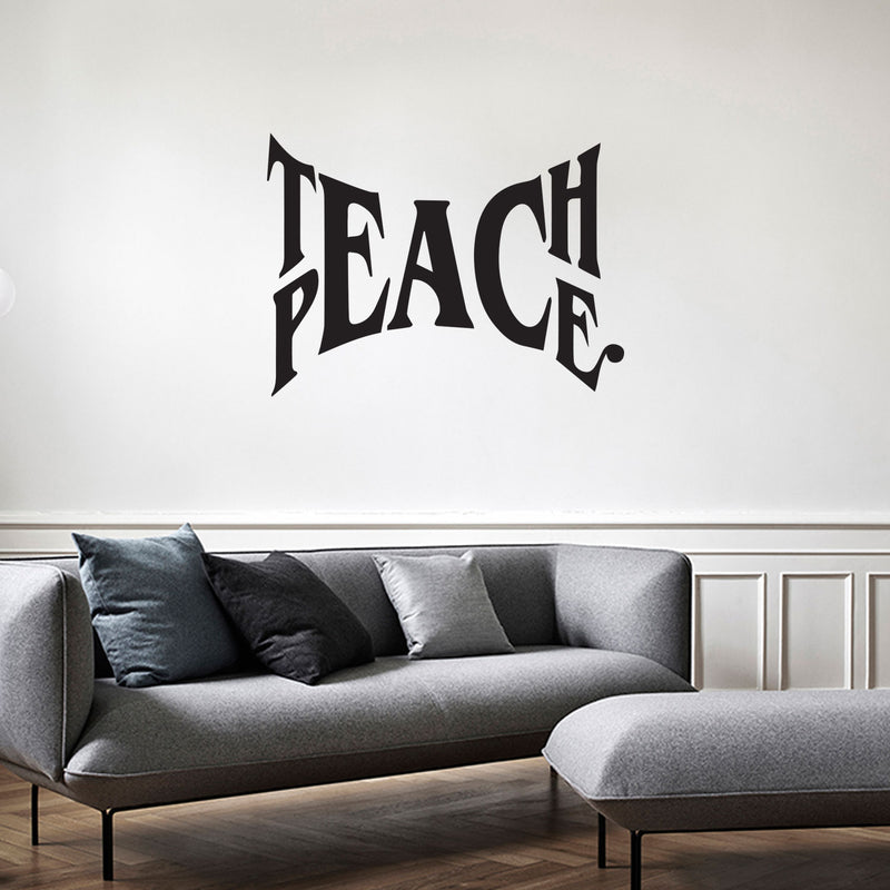 Teach Peace - Inspirational Quote Wall Art Vinyl Decal - Living Room Motivational Wall Art Decal - Life quote vinyl sticker wall decor - Bedroom Vinyl Sticker Wall Decor