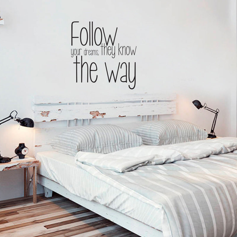 Follow Your Dreams They Know The Way - Inspirational Quote Wall Art Vinyl Decal - Living Room Motivational Wall Art Decal - Life quote vinyl sticker wall decor - Bedroom Vinyl Sticker Decor   2