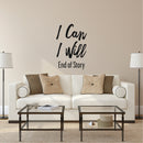 I Can I Will End of Story - Inspirational Quote Wall Art Vinyl Decal - 24" x 16" - Living Room Motivational Wall Art Decal - Life Quote Vinyl Sticker Wall Decor - Bedroom Vinyl Sticker Decor Black 24" x 16" 3