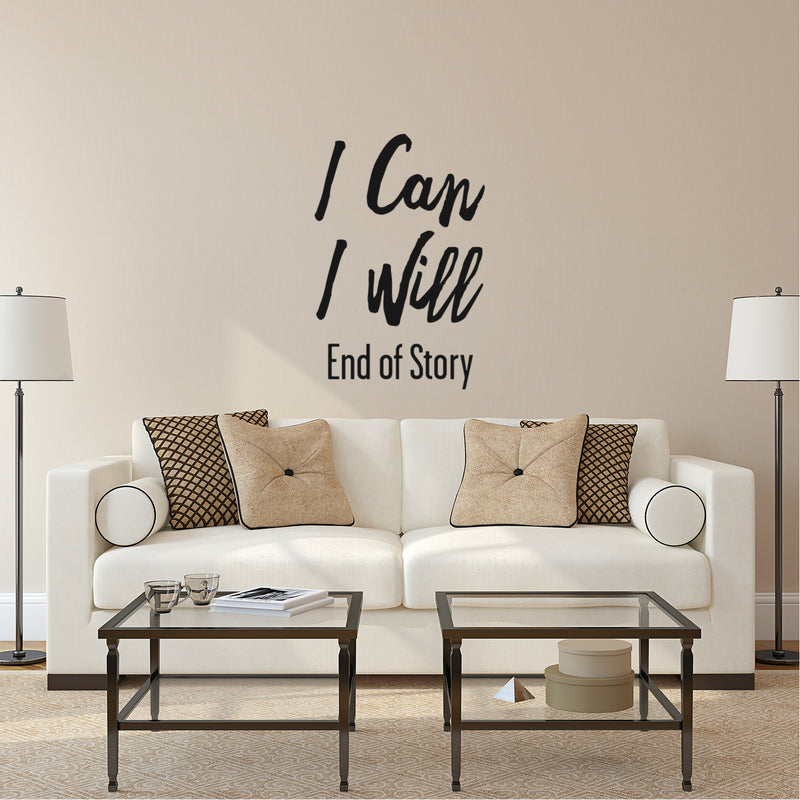 I Can I Will End of Story - Inspirational Quote Wall Art Vinyl Decal - 24" x 16" - Living Room Motivational Wall Art Decal - Life Quote Vinyl Sticker Wall Decor - Bedroom Vinyl Sticker Decor Black 24" x 16" 3