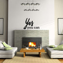 Yes You Can - Inspirational Quote Wall Art Vinyl Decal - 14" x 20" - Living Room Motivational Wall Art Decal - Life quote vinyl sticker wall decor - Bedroom Vinyl Sticker Decor Black 14" x 20" 2