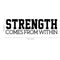 Inspirational Gym Quotes Wall Art Vinyl Decal - Strength Comes from Within - 8" x 28" Workout Gym Fitness Quote Wall Decal Sticker Decals Removable Signs Black 8" x 28" 3