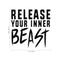 Release Your Inner Beast - Inspirational Gym Quotes Wall Art Vinyl Decal - Workout Wall Decals - Gym Wall Decal Stickers - Fitness Vinyl Sticker - Motivational Gym Vinyl Decals