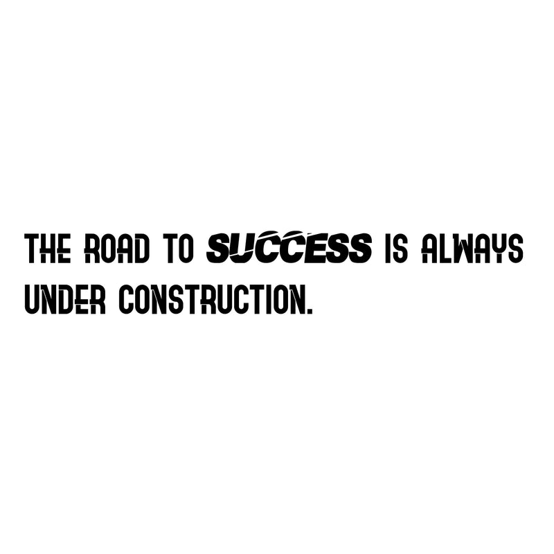 The Road to Success is Always Under Construction - Inspirational Gym Quotes Wall Art Decal - 4" x 24" Office Wall Decals - Gym Wall Decal Stickers - Fitness Vinyl Sticker - Motivational Wall Decals Black 4" x 24" 4