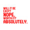 Will It Be Easy Nope Worth It Absolutely - Motivational Quote Wall Art Decal - 23" x 34" - Life Quote Wall Decals - Inspirational Gym Wall Decals - Office Vinyl Wall Decal (23" x 34"; Red) Red 23" x 34" 4
