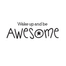 Inspirational Life Quotes Vinyl Wall Decals - Wake Up and Be Awesome - 10" x 30" - Bedroom Wall Vinyl Decals - Motivational Work Office Gym Fitness Removable Wall Art Sticker Decals Signs Black 10" x 30" 4