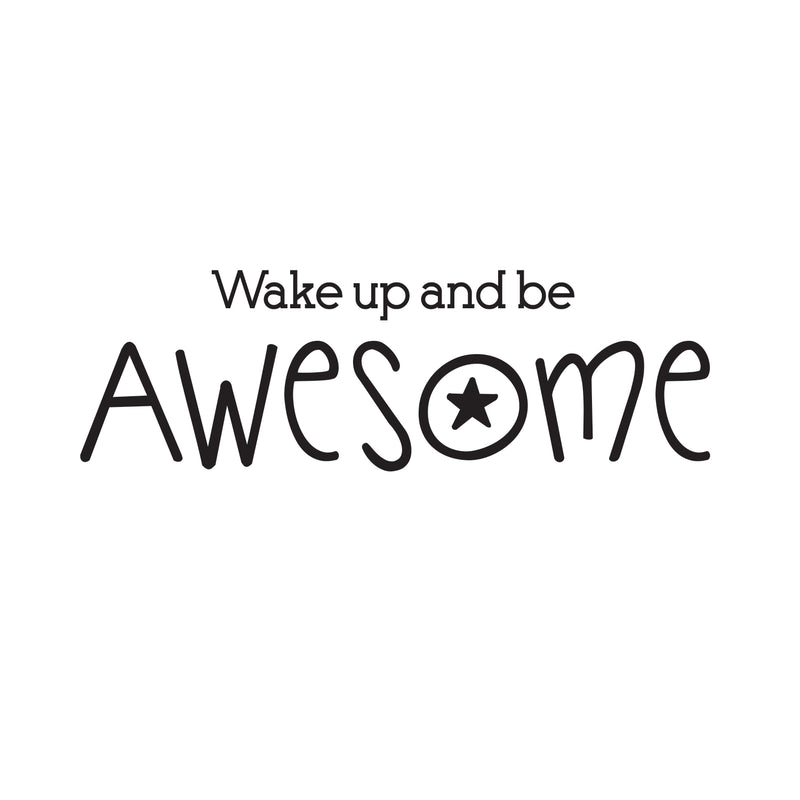 Inspirational Life Quotes Vinyl Wall Decals - Wake Up and Be Awesome - 10" x 30" - Bedroom Wall Vinyl Decals - Motivational Work Office Gym Fitness Removable Wall Art Sticker Decals Signs Black 10" x 30" 4