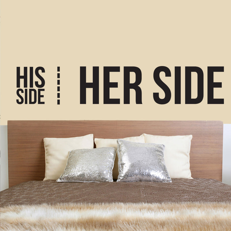 Vinyl Wall Art Decal - His Side Her Side - 10" x 50" - Witty Husband Wife Home Bedroom Decor - Modern Indoor Apartment Mr. and Mrs. Couples Family Funny Humor Love Quote (10" x 50"; Black) Black 10" x 50" 2