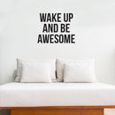 Wake Up And Be Awesome - Inspirational Life Quotes Wall Decals - Wall Art Decal - Bedroom Wall Vinyl Decals - Motivational Quote Wall Decals - Bedroom Decor Vinyl Stickers