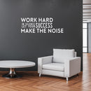 Work Hard in Silence and Let Your Success Make The Noise - Inspirational Quotes Wall Art Vinyl Decal - 20" x 57" Decoration Vinyl Sticker - Motivational Wall Art Decal - Home Office Vinyl (White) White 20" x 57" 2