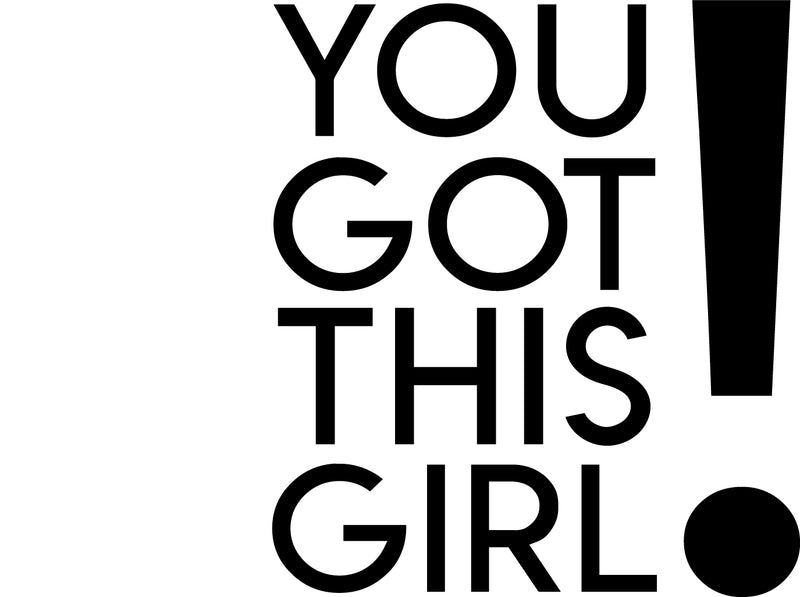 You Got This Girl! - Women’s Inspirational Quotes Wall Art Vinyl Decal - 23" X 26" Decoration Vinyl Sticker - Motivational Wall Art Decal - Bedroom Wall Art Decals - Trendy Vinyl Wall Art (Black) Black 23" X 26" 4
