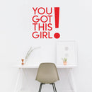 You Got This Girl! - Women’s Inspirational Quotes Wall Art Vinyl Decal - 23" X 26" Decoration Vinyl Sticker - Motivational Wall Art Decal - Bedroom Wall Art Decals - Trendy Vinyl Wall Art (Red) Red 23" X 26"