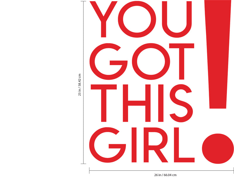 You Got This Girl! - Women’s Inspirational Quotes Wall Art Vinyl Decal - 23" X 26" Decoration Vinyl Sticker - Motivational Wall Art Decal - Bedroom Wall Art Decals - Trendy Vinyl Wall Art (Red) Red 23" X 26" 3