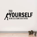 Push Yourself No One Else Is Going To Do It For You Positive Quote - Wall Art Decal - Decoration Vinyl Sticker - Life Quote Vinyl Decal - Gym Wall Vinyl Sticker - Office Removable Stickers   2