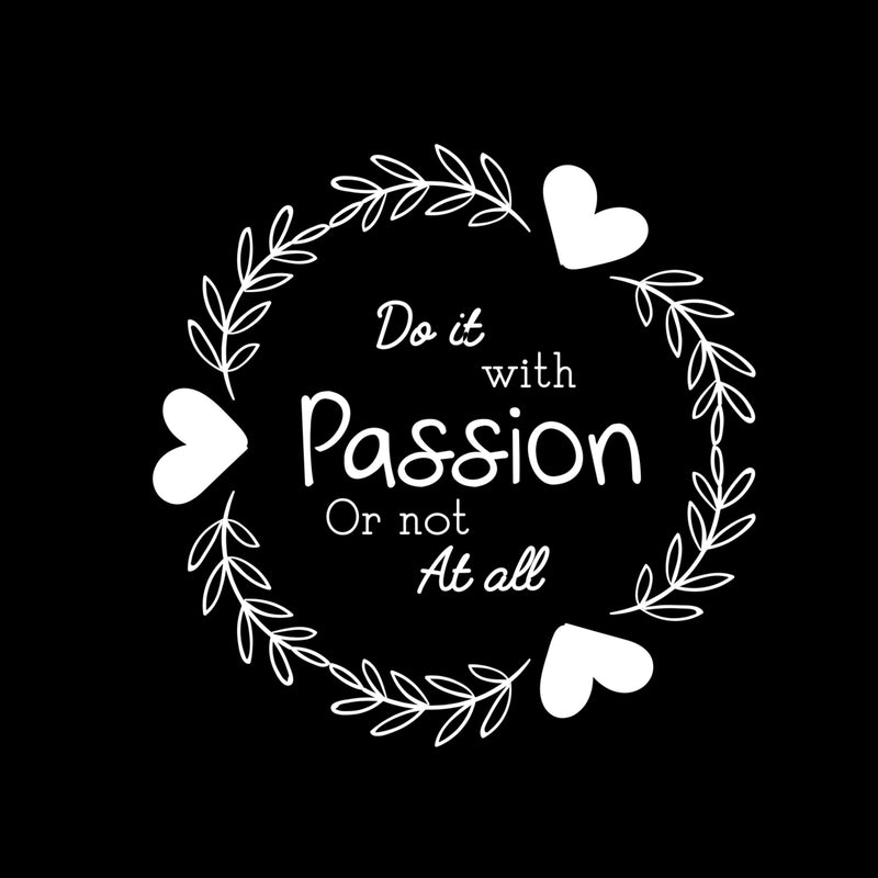 Do It with Passion Or Not at All - Inspirational Quotes Wall Art Vinyl Decal - 20" x 20" Decoration Vinyl Sticker - Motivational Wall Art Decal - Life Quotes Vinyl Sticker Decor (White) White 20" x 20" 4